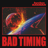 Bye Bye Badman - Bad Timing CD