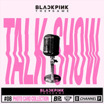 BLACKPINK : THE GAME PHOTO CARD COLLECTION [TALK SHOW]