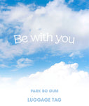 PARK BO GUM Be With You Official Merch - LUGGAGE TAG