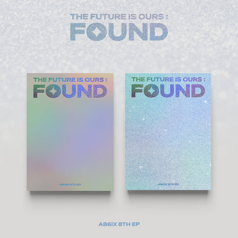 AB6IX - 8th EP Album THE FUTURE IS OURS : FOUND