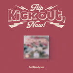 KickFlip - 2nd Mini Album Kick Out, Flip Now! Digipack Get Ready version CD+Pre-Order Gift