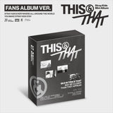 Stray Kids - 10th Mini Album THIS & THAT FANS Album Ver.+Pre-Order Gift+Extra Photocards Set
