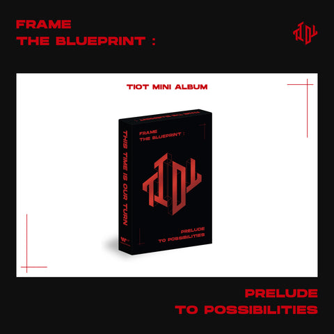 TIOT - Frame the Blueprint : Prelude to Possibilities PLVE ver.