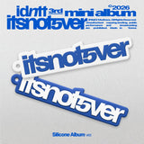 Idntt - 3rd Mini Album itsnotover Silicone Album
