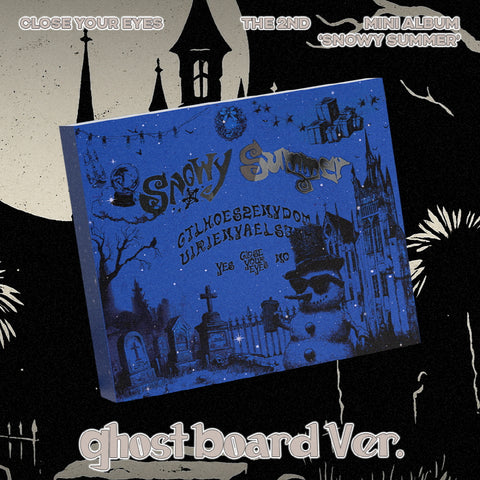 CLOSE YOUR EYES - 2nd Mini Album Snowy Summer [Ghost Board Ver.]