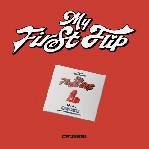 KickFlip - My First Flip [Crush ver.] 3rd Mini Album+Pre-Order Gift
