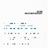 SLOM - Vol.1 WEATHER REPORT (2CDs)